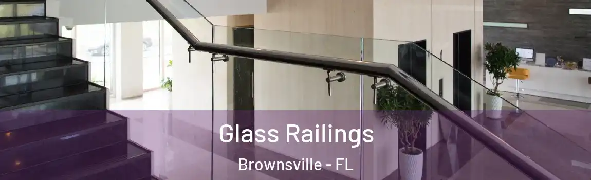 Glass Railings Brownsville - FL