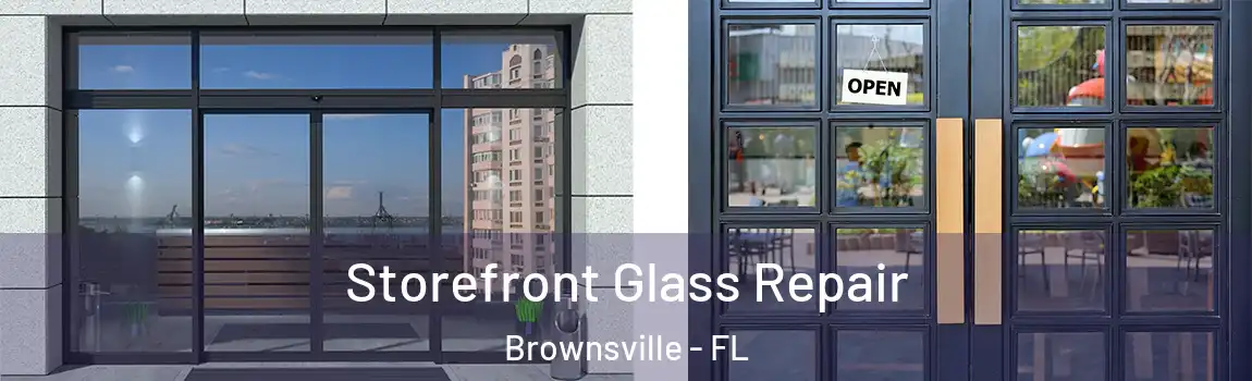  Storefront Glass Repair Brownsville - FL